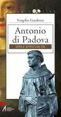 Antonio di Padova. Vita e spiritualità