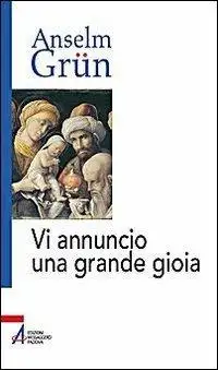 Vi annuncio una grande gioia. Un libro di Natale