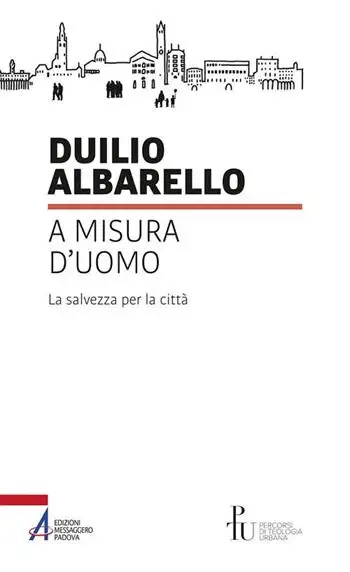 A misura d’uomo. La salvezza per la città