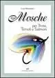 Mosche. Per trote, temoli e salmoni