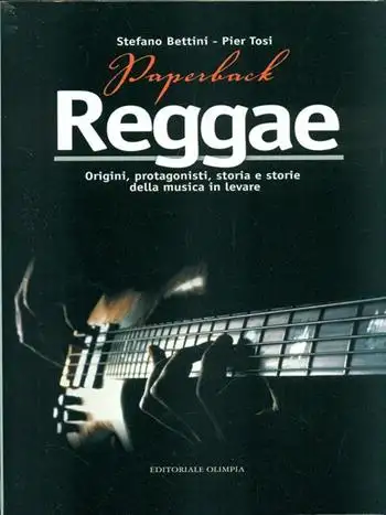 Paperback reggae. Origini, protagonisti, storia e storie della musica in levare