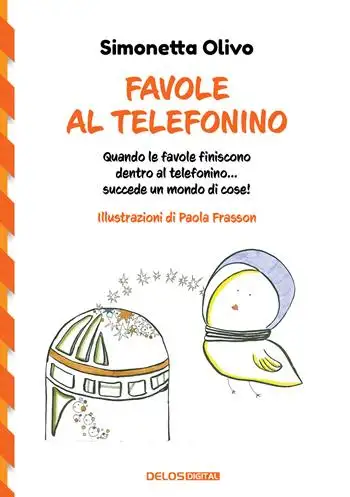 Favole al telefonino. Quando le favole finiscono dentro al telefonino...succede un mondo di cose!