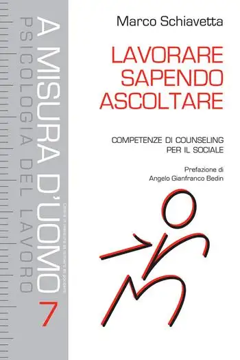 Lavorare sapendo ascoltare. Competenze di counseling per il sociale