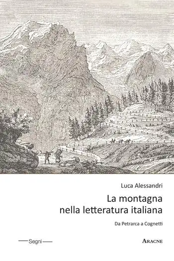 La montagna nella letteratura italiana. Da Petrarca a Cognetti