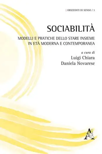 Sociabilità. Modelli e pratiche dello stare insieme in età moderna e contemporanea
