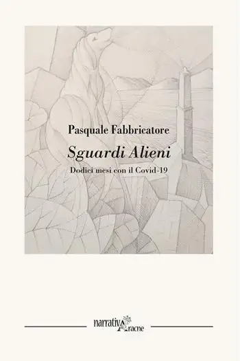 Sguardi alieni. Dodici mesi con il Covid-19