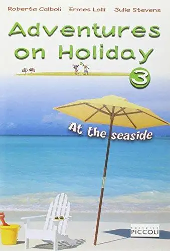 Adventures on holiday. Con CD. Per la Scuola elementare. Vol. 3
