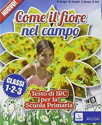 Come il fiore nel campo. Per la 1ª, 2ª e 3ª classe elementare. Con e-book. Con espansione online