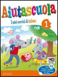 Aiutascuola. I miei esercizi di italiano. Per la Scuola elementare. Vol. 1