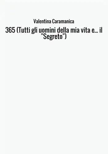 365 (Tutti gli uomini della mia vita e... il «Segreto»)