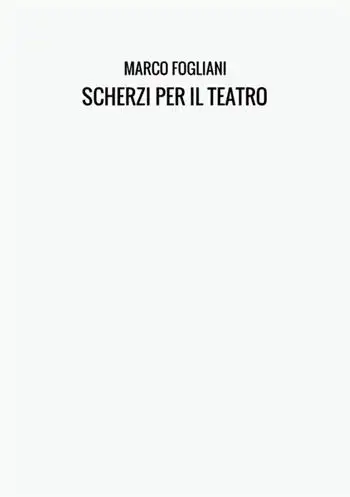 Scherzi per il teatro