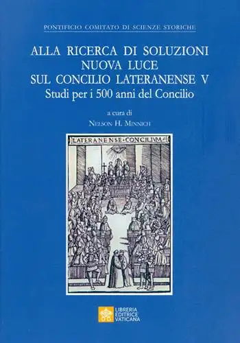 Alla ricerca di soluzioni nuova luce sul Concilio Lateranense V. Studi per i 500 anni del Concilio