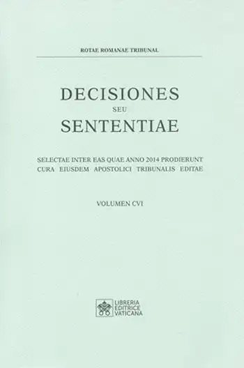 Decisiones seu sententiae. Selectae inter eas quae anno 2014 prodierunt cura eiusdem apostolici tribunalis editae. Vol. 106