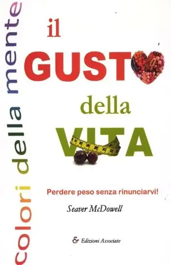 Il gusto della vita. Perdere peso senza rinunciarvi!