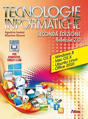 Tecnologie informatiche. Release 2.0. Con materiali per i docenti. Per le Scuole superiori. Con espansione online