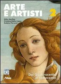 Arte e artisti. Per le Scuole superiori. Con espansione online. Vol. 2: Dal Quattrocento al Settecento