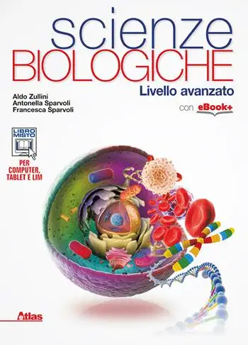 Scienze biologiche. Livello avanzato. Per i Licei e gli Ist. magistrali. Con e-book. Con espansione online