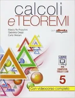 Calcoli e teoremi. Per gli Ist. tecnici. Con e-book. Con espansione online. Vol. 5