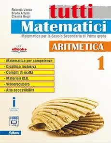 Tutti matematici. Aritmetica. Per la Scuola media. Con e-book. Con espansione online. Vol. 1