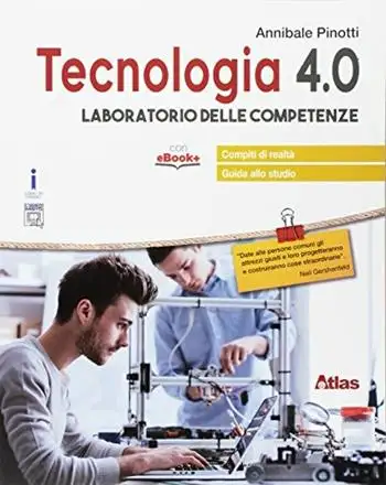 Tecnologia 4.0. Laboratorio delle competenze. Per la Scuola media. Con e-book. Con espansione online