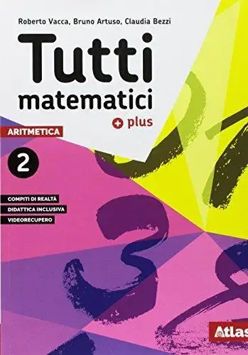 Tutti matematici Plus. Aritmetica. Geometria. Matematica attiva. Per la Scuola media. Con ebook. Con espansione online. Vol. 2