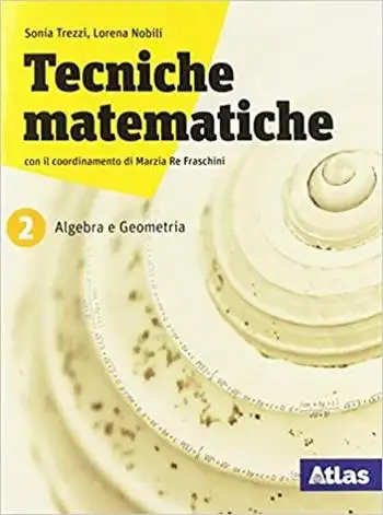 Tecniche matematiche. Algebra. Geometria. Probabilità. Per il biennio delle Scuole superiori. Con ebook. Con espansione online. Vol. 2