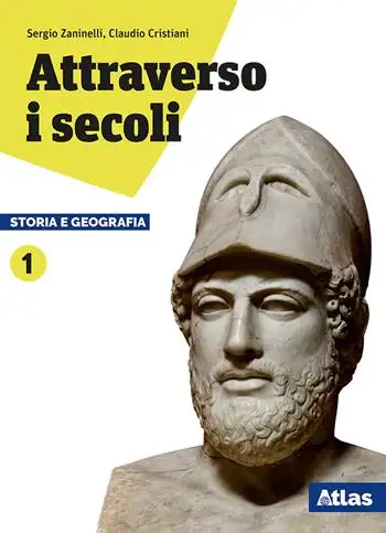 Attraverso i secoli. Storia e geografia. Per le Scuole superiori. Con ebook. Con espansione online. Vol. 1