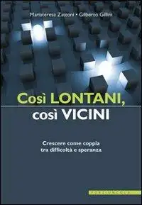 Così lontani, così vicini. Crescere come coppia tra difficoltà e speranza