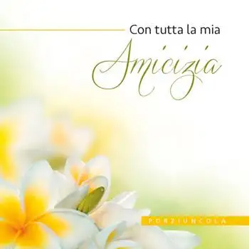 Con tutta la mia amicizia