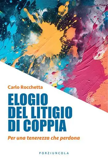 Elogio del litigio di coppia. Per una tenerezza che perdona