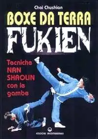 Boxe da terra fukien. Tecniche nan shaolin con le gambe