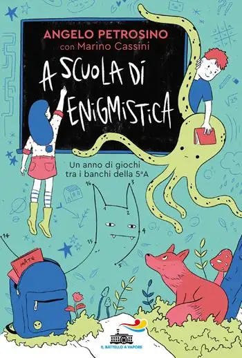 A scuola di enigmistica. Un anno di giochi tra i banchi della 5ª A