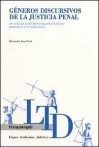 Géneros discursivos de la justicia penal. Un análisis contrastivo español-italiano orientado a la traduccion