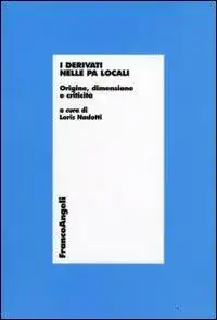 I derivati nelle PA locali. Origine, dimensione e criticità