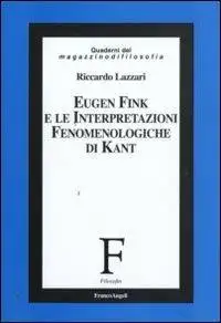 Eugen Fink e le interpretazioni fenomenologiche di Kant