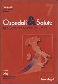 Ospedali e salute. Settimo rapporto annuale 2009