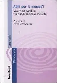 Abili per la musica? Vivere da bambini: tra riabilitazione e socialità