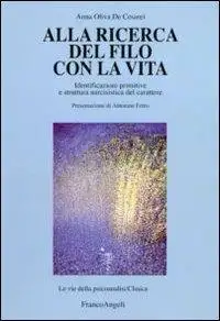 Alla ricerca del filo con la vita. Identificazioni primitive e struttura narcisistica del carattere