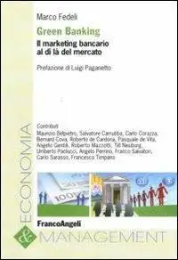 Green banking. Il marketing bancario al di là del mercato