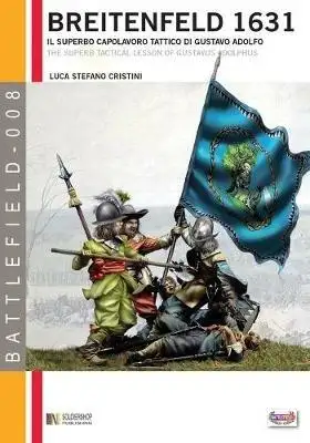 Breitenfeld 1631. Il superbo capolavoro tattico di Gustavo Adolfo