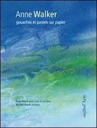 Anne Walker. Gouaches et pastels sur papier. Ediz. illustrata
