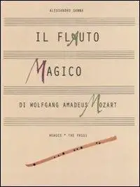 Il flauto magico di Wolfgang Amadeus Mozart