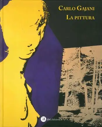 Carlo Gajani. La pittura. Ediz. illustrata
