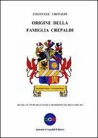 Origine della famiglia Crepaldi. Ricerca e studi tra usanze e tradizioni nel Delta del Po