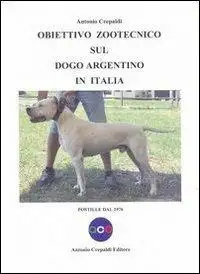 Obiettivo zootecnico sul dogo argentino in Italia. Postille dal 1976