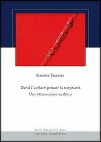 David Gauthier. Pensare la reciprocità. Una lettura critico-analitica