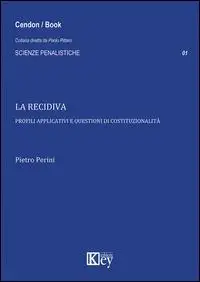 La recidiva. Profili applicativi e questioni di costituzionalità
