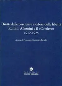 Ruffini, Albertini e il «Corriere» fra interventismo e dittatura