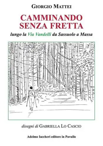 Camminando senza fretta. Lungo la Via Vandelli da Sassuolo a Massa