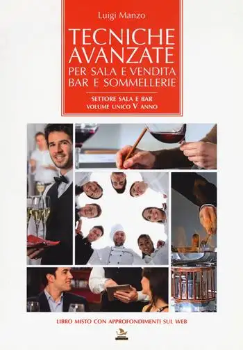 Tecniche avanzate per sala e vendita, bar e sommellerie. Settore sala e bar. Volume unico 5° anno. Per le Scuole superiori. Con espansione online